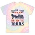 Please Be Patient I'm From The 1900s Vintage Dad Tie-Dye T-Shirts Hazy Rainbow Tie-Dye