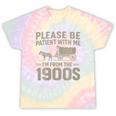 Please Be Patient I'm From The 1900s Vintage Over The Hill Premium Tri-Blend Tie-Dye T-Shirts Hazy Rainbow Tie-Dye Please Be Patient I'm From The 1900s Vintage Over The Hill Premium Tri-Blend Tie-Dye T-Shirts Hazy Rainbow Tie-Dye