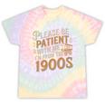 Please Be Patient With Me I'm From The 1900s Vintage Quote Tie-Dye T-Shirts Hazy Rainbow Tie-Dye