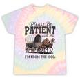 Please Be Patient With Me I'm From The 1900s Vintage Raglan Baseball Tee Tie-Dye T-Shirts Hazy Rainbow Tie-Dye