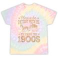 Please Be Patient I'm From The 1900s Vintage Tee Tie-Dye T-Shirts Hazy Rainbow Tie-Dye