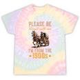 Please Be Patient With Mee I'm From The 1900s Premium Tie-Dye T-Shirts Hazy Rainbow Tie-Dye