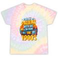 Please Be Patient-With Me I'm From The 1900s Retro 90's Tie-Dye T-Shirts Hazy Rainbow Tie-Dye Please Be Patient-With Me I'm From The 1900s Retro 90's Tie-Dye T-Shirts Hazy Rainbow Tie-Dye