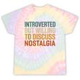 Retro Soul Introverted But Willing To Discuss Nostalgia Tie-Dye T-Shirts Hazy Rainbow Tie-Dye Retro Soul Introverted But Willing To Discuss Nostalgia Tie-Dye T-Shirts Hazy Rainbow Tie-Dye