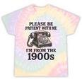 Sarcastic Please Be Patient I'm From The 1900s Premium Tri-Blend Tie-Dye T-Shirts Hazy Rainbow Tie-Dye