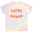 Another Sufre Mamon 80's Spanish Nostalgia Premium Tri-Blend Tie-Dye T-Shirts Hazy Rainbow Tie-Dye