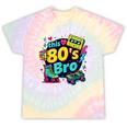 Vintage 80s Bro Eighties Party Costume 80s Nostalgia Tie-Dye T-Shirts Hazy Rainbow Tie-Dye Vintage 80s Bro Eighties Party Costume 80s Nostalgia Tie-Dye T-Shirts Hazy Rainbow Tie-Dye