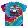 Bring Back Fax Machines Office Sarcasm Nostalgia Tie-Dye T-Shirts Festival Tie-Dye
