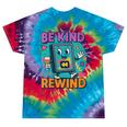 Be Kind Rewind 90s VHS Nostalgia Retro Tie-Dye T-Shirts Festival Tie-Dye