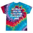 No WiFi Talk To Each Other – Retro 90s Nostalgia Tie-Dye T-Shirts Festival Tie-Dye No WiFi Talk To Each Other – Retro 90s Nostalgia Tie-Dye T-Shirts Festival Tie-Dye