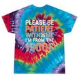 Old People Please Be Patient With Me I'm From The 1900s Tie-Dye T-Shirts Festival Tie-Dye