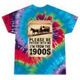 Be Patient With Me I'm From The 1900s Birthday Retirement Tie-Dye T-Shirts Festival Tie-Dye