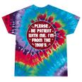 Patient I'm From The 1900s Fathers Day Please Be Tie-Dye T-Shirts Festival Tie-Dye