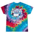 Playful Pace Humor Please Be Patient I'm From The 1900s Tie-Dye T-Shirts Festival Tie-Dye