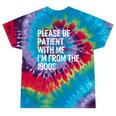 Please Be Patient With Me I'm From The 1900s Classic Tie-Dye T-Shirts Festival Tie-Dye
