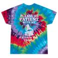 Please Be Patient With Me I'm From The 1900s Funny Premium Tie-Dye T-Shirts Festival Tie-Dye Please Be Patient With Me I'm From The 1900s Funny Premium Tie-Dye T-Shirts Festival Tie-Dye