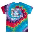 Please Be Patient With Me I'm From The 1900s Themed Tie-Dye T-Shirts Festival Tie-Dye