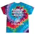 Please Be Patient I'm From The 1900s Old Men & Women Tie-Dye T-Shirts Festival Tie-Dye