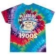 Please Be Patient With Me I'm From The 1900s Retro Humor Premium Tri-Blend Tie-Dye T-Shirts Festival Tie-Dye