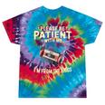 Please Be Patient I'm From The 1900s Sarcastic Joke Tie-Dye T-Shirts Festival Tie-Dye