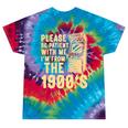 Please Be Patient With Me I'm From The 1900s Shirt Premium Tie-Dye T-Shirts Festival Tie-Dye