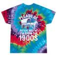 Please Be Patient I'm From The 1900s Vintage Humor 90s Kids Tie-Dye T-Shirts Festival Tie-Dye