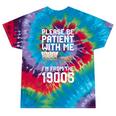 Please Be Patient With Me I'm From The 1900s Vintage Retro Tie-Dye T-Shirts Festival Tie-Dye