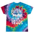 PLEASE BE PATIENT I'M FROM THE 1900s Vintage 1900s Retro Tie-Dye T-Shirts Festival Tie-Dye PLEASE BE PATIENT I'M FROM THE 1900s Vintage 1900s Retro Tie-Dye T-Shirts Festival Tie-Dye