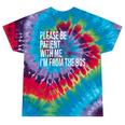 Please Be Patient With Me I’m From The 90s Kid Nostalgia Tie-Dye T-Shirts Festival Tie-Dye