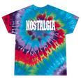 Shirt That Says Nostalgia For Men Women & Kids Tie-Dye T-Shirts Festival Tie-Dye