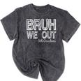 Bruh We Out 5th Graders Fifth Grade Graduation Class Of 2026 Mineral Wash Tshirts Mineral Black