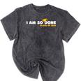 Class Of 2026 I Am So Done Graduation For Him Her Women Men Mineral Wash Tshirts Mineral Black