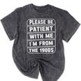 Classic Please Be Patient With Me I'm From The 1900s Premium Mineral Wash Tshirts Mineral Black