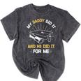 My Daddy Did It And He Did It For Me Graduation Graduate Dad Mineral Wash Tshirts Mineral Black
