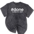 Done Class Of 2018 Graduation Shirt Hashtag Shirt Mineral Wash Tshirts Mineral Black
