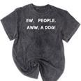 Ew People Aww A Dog Introvert Funny Antisocial Design Mineral Wash Tshirts Mineral Black Ew People Aww A Dog Introvert Funny Antisocial Design Mineral Wash Tshirts Mineral Black