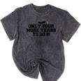 Only Four More Years To Go Middle School Graduation Mineral Wash Tshirts Mineral Black