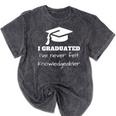 I Graduated I'Ve Never Felt Knowledgebler Graduation Mineral Wash Tshirts Mineral Black