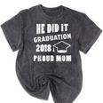Graduation 2018 Family Shirt He Did It Proud Mom Tee Mineral Wash Tshirts Mineral Black