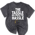Graduation The Tassle Was Worth The Hassle T-Shirt Mineral Wash Tshirts Mineral Black