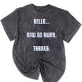 Hello Now Go Away Thanks Joke Introvert Attire Mineral Wash Tshirts Mineral Black Hello Now Go Away Thanks Joke Introvert Attire Mineral Wash Tshirts Mineral Black