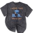 I Hope This BS Pays Off Graduation College Bachelor Degree Mineral Wash Tshirts Mineral Black