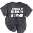 I'm Afraid Of Talking To Women Introvert Pick Up Line Mineral Wash Tshirts Mineral Black I'm Afraid Of Talking To Women Introvert Pick Up Line Mineral Wash Tshirts Mineral Black