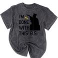 I'm Done With This BS College Graduation Shirt Mineral Wash Tshirts Mineral Black