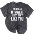 I'm Not Introvert I Just Don't Like You Sarcastic Quote Mineral Wash Tshirts Mineral Black