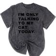 I'm Only Talking To My Cat Today Introvert Chalk Mineral Wash Tshirts Mineral Black I'm Only Talking To My Cat Today Introvert Chalk Mineral Wash Tshirts Mineral Black