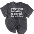 Introverted But Willing To Discuss Badminton Introverts Mineral Wash Tshirts Mineral Black