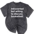 Introverted But Willing To Discuss Basketball Introverts Mineral Wash Tshirts Mineral Black Introverted But Willing To Discuss Basketball Introverts Mineral Wash Tshirts Mineral Black