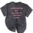 Introverted But Willing To Discuss Cunny Mineral Wash Tshirts Mineral Black