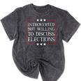 Introverted But Willing To Discuss Elections Funny Men Women Mineral Wash Tshirts Mineral Black